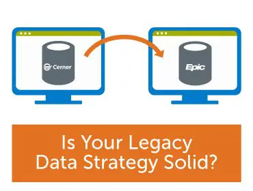 Cerner Migration to Epic Legacy Data Strategy