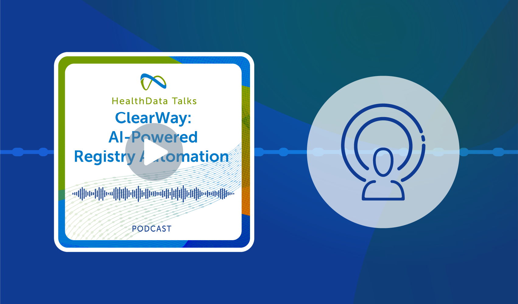 HealthData Talks Podcast on ClearWay, clinical data abstraction tool