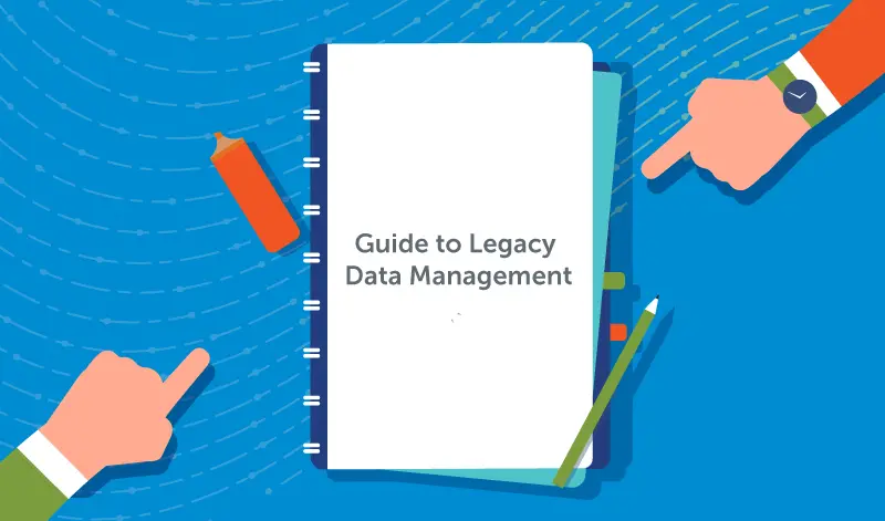 Guide to Legacy Data Management