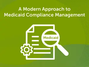 A Modern Approach to Medicaid Compliance Management: TennCare&rsquo;s Story