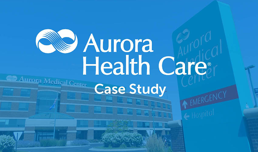 Case Study Aurora Healthcare