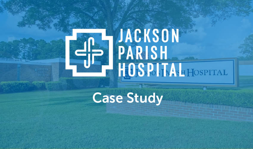 Jackson Parish Hospital Case Study