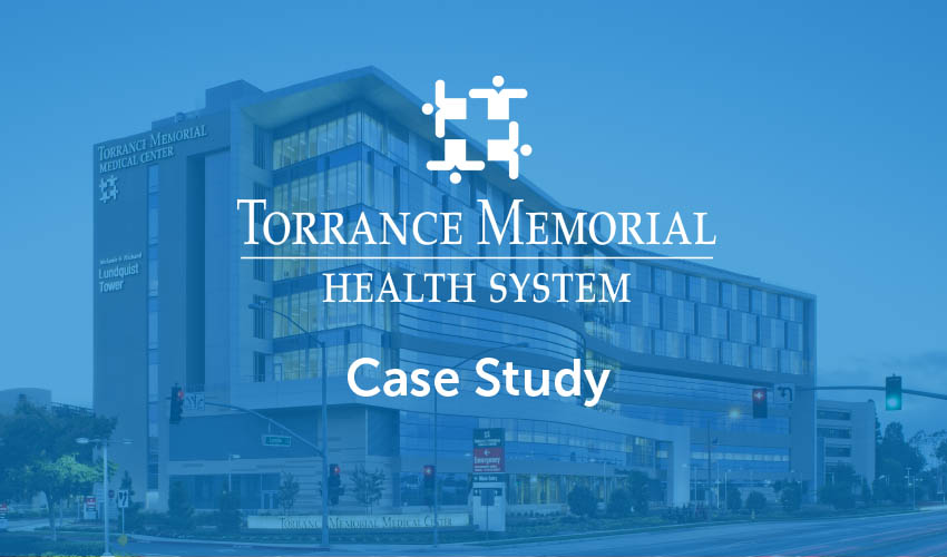 Torrance Memorial Health System Case Study