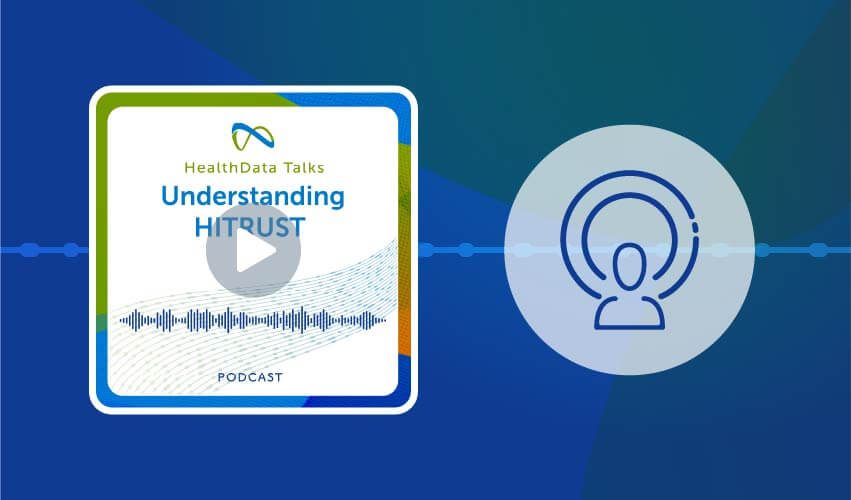 Understanding HiTrust HealthData Talks