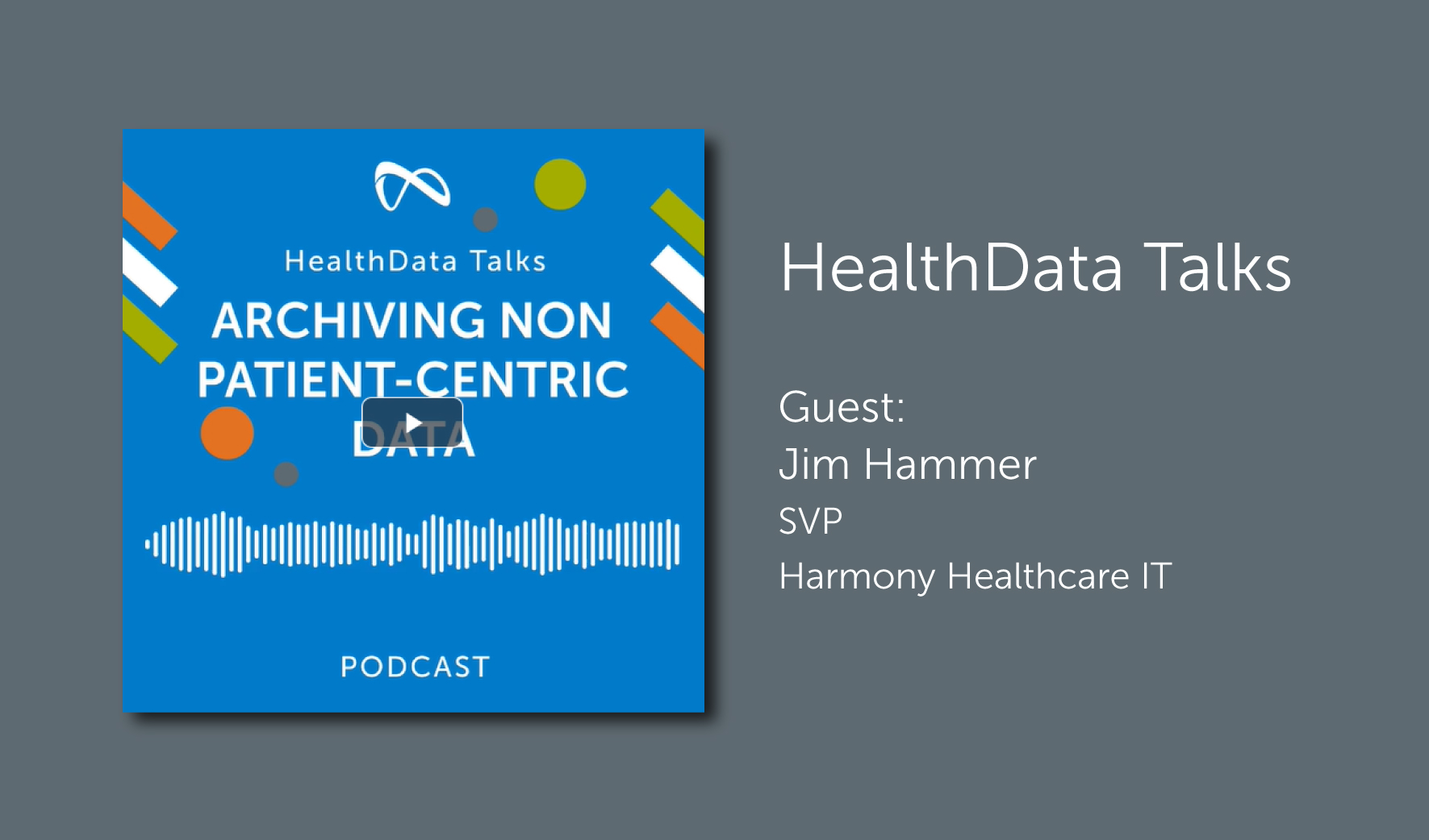 Archiving Non Patient-Centric Data HealthData Talks