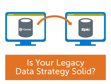 Cerner Migration to Epic Legacy Data Strategy