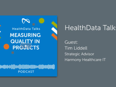 HealthData Talks Episode 18 Featured Image: Managing Quality in Projects.