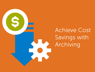 Cost Savings Achieved with Archiving