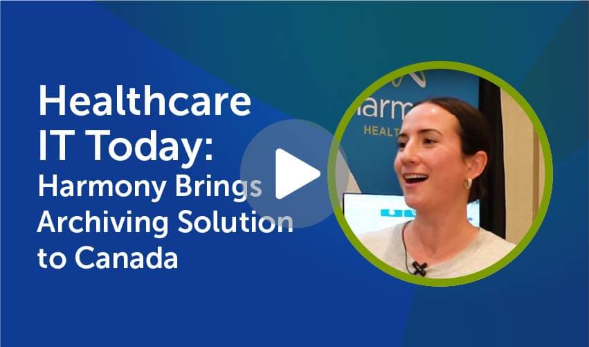 Harmony Healthcare IT Brings Archiving Solution to Canada