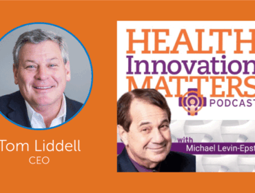 Health Innovation Matters features Tom Liddell CEO of Harmony Healthcare IT