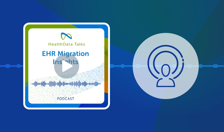 HealthData Talks Podcast: EHR migration insights